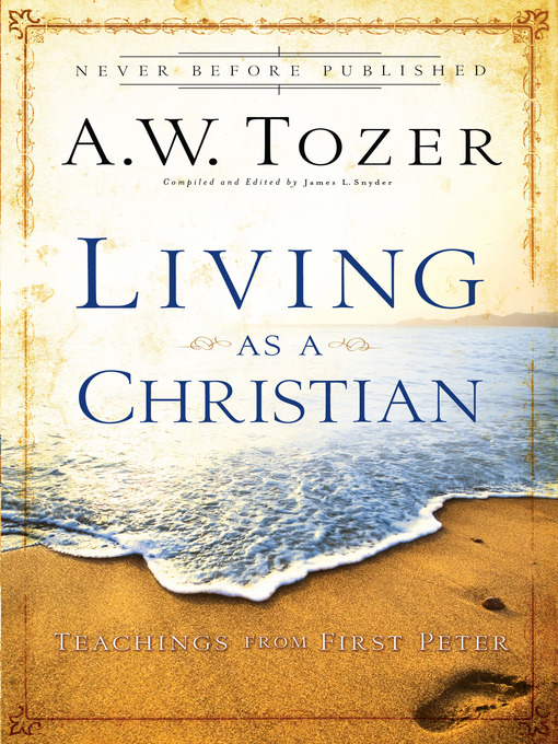 Title details for Living as a Christian by A.W. Tozer - Available